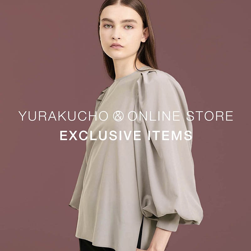 YURAKUCHO & ONLINE STORE EXCLUSIVE ITEMS
