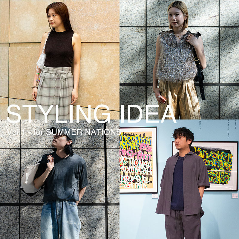 STYLING IDEA Vol.1 -for SUMMER NATIONS-