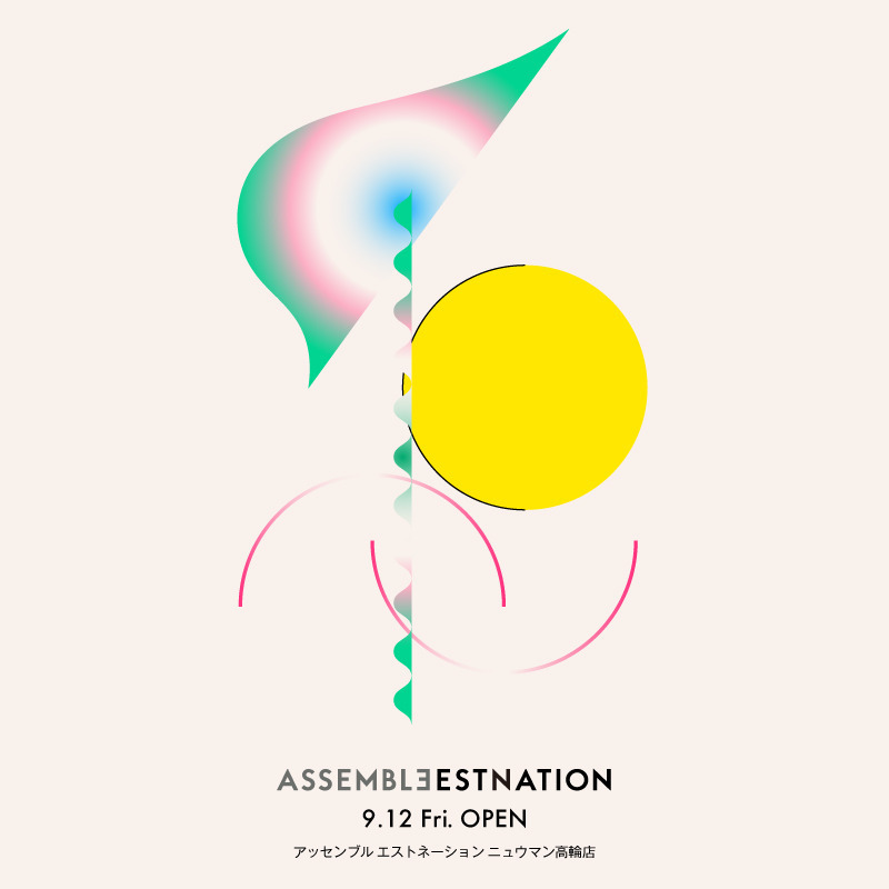 ASSEMBLEESTNATION NEWoMan TAKANAWA 9.12 OPEN
