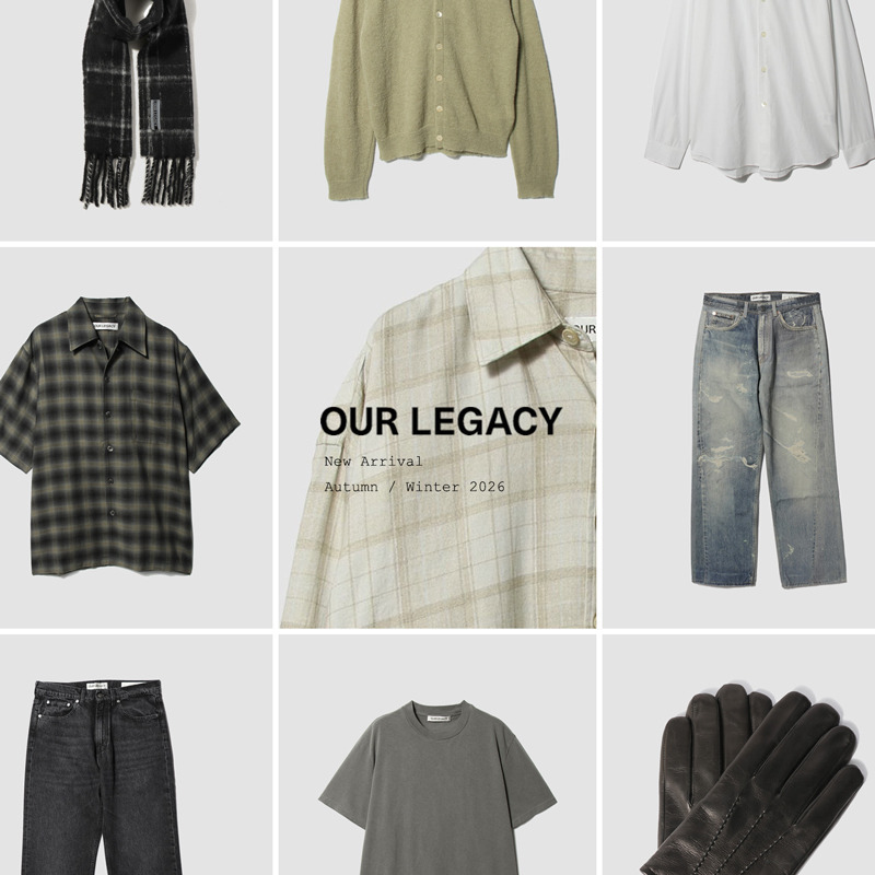 OUR LEGACY / New Arrival